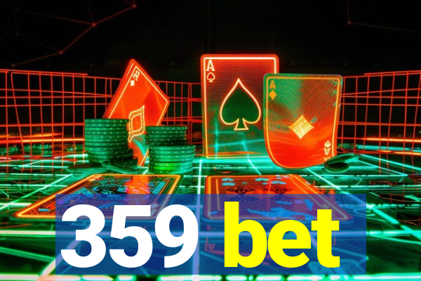 359 bet